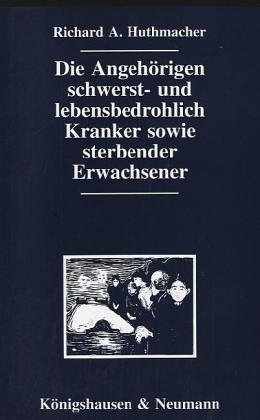 Die Angehörigen schwerst- und lebensbedrohlich Kranker sowie sterbender Erwachsener